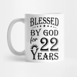 Blessed By God For 22 Years Mug